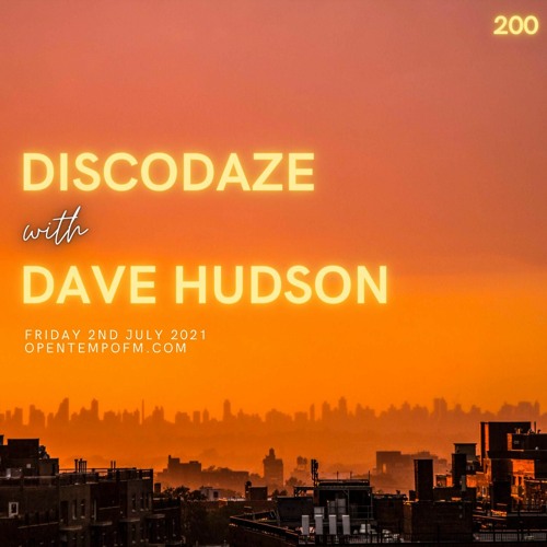 DiscoDaze #200 - 02.07.21 (Guest Mix - Dave Hudson)