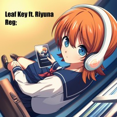 Leaf Key Ft. Riyuna