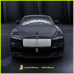Lunch Money - Rolls-Royce