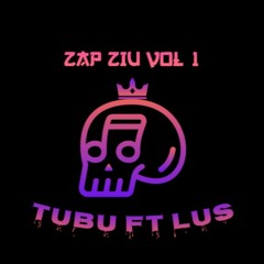 Zập Zìu Vol.1 - TUBU ft LUS