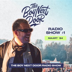 The Boy Next Door - Radio Show #1 - Maart 2024