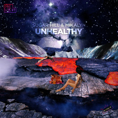 Sugar Hill & Mikalyn - Unhealthy