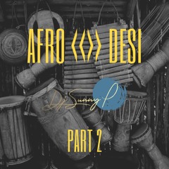 Afro Desi Indo House Mix (Part 2)