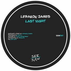 PREMIERE: LeBaron James - Last Night [See-Saw]