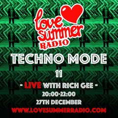 TECHNO MODE LIVE 11 with Rich Gee on Love Summer Radio