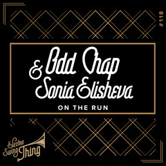 Odd Chap & Sonia Elisheva - On The Run // Electro Swing Thing #118