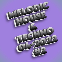 Melodic House&Techno-April-2022-#2