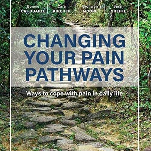 FREE PDF 📙 Changing Your Pain Pathways: Ways to cope with pain in daily life by  Bon