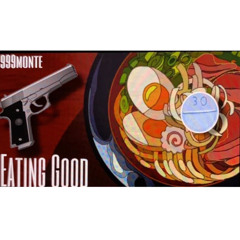 999monte - Eating Good (prod. BlueNotes)