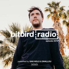 Shallou Presents: bitbird radio #078