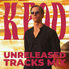 K POD | UNRELEASED TRACKS MIX