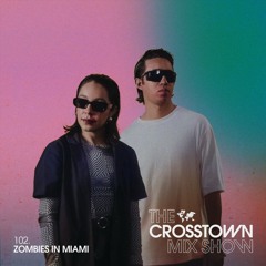 Zombies In Miami: The Crosstown Mix Show 102