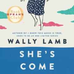 DOWNLOAD EBOOK 📪 She's Come Undone by  Wally Lamb EPUB KINDLE PDF EBOOK