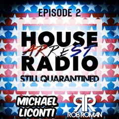 House Arrest Radio Episode 2 Still Quarantined May 2020