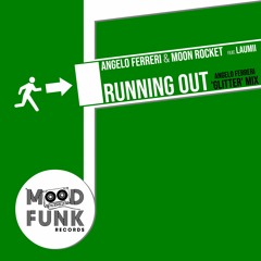 Angelo Ferreri & Moon Rocket feat. LauMii - RUNNING OUT 'Glitter' Mix // Mood Funk Records