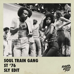 Soul Train Gang - ST '76 (SLY Edit)