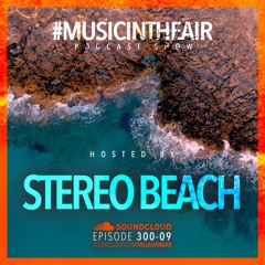 #MUSICINTHEAIR [300-09] w/ STEREO BEACH