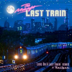 The Midnight - Last Train (Love On A Last Train Remix)