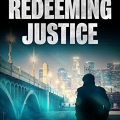 View PDF EBOOK EPUB KINDLE Redeeming Justice: A Legal Thriller (Bill Harvey Book 1) b