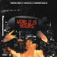 World Is Ours - Ybcdul, 9sideree & Mere Pablo