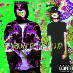 Double My Cup w/ GasPackJack & reefeety