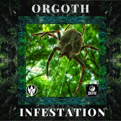ORGOTH ~ INFESTATION [Free Download]