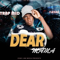 Dear Mama - Ft - Fayaz