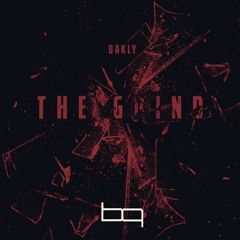 Oakly - The Grind