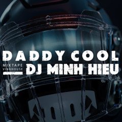 MIXTAPE | VINA HOUSE - DADDY COOL - MINH HIẾU MIX