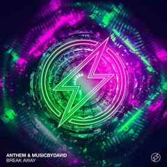 ANTHEM & MusicByDavid - Break Away