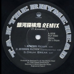 T.A.K the Rhyme Head / 銀河探検鬼 Remix