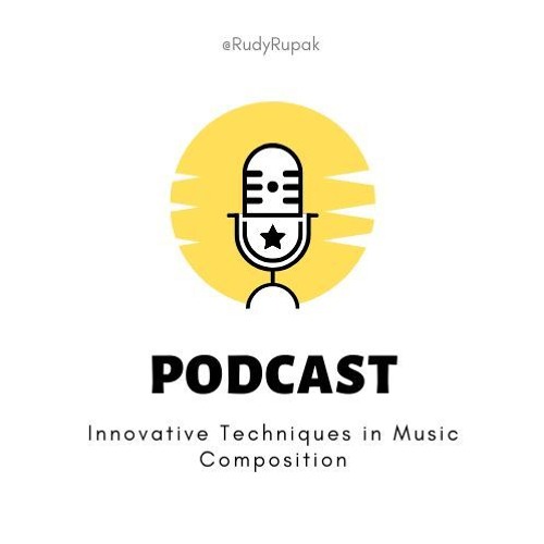 Rudy Rupak: Innovative Techniques in Music Composition