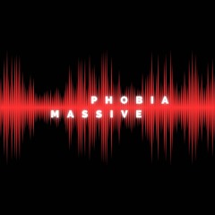 pHobia- Massive