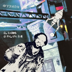 El Batos @ ФУЗИОН Festival 24 // Palapa Bar Spacerave (Wednesday 12pm - 2 am)
