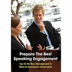 READ ⚡️ DOWNLOAD Prepare The Best Speaking Engagement Tips On The Most Ideal Approach To Make An