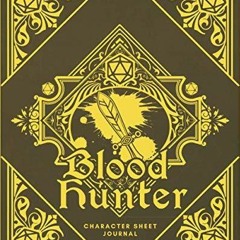 eBook Blood Hunter Character Sheet Journal: DnD Notebook With 50 Character Pages