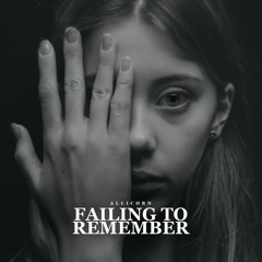 Failing To Remember