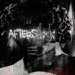 AFTERSHOCK (sped-up)