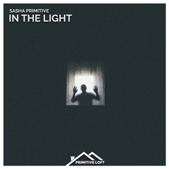 Sasha PRimitive - In The Light