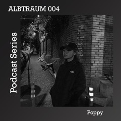 Poppy | ALBTRAUM PDCST [#004]