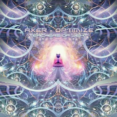 Axer x Optimize - Teachers Of Light (Original Mix) | Out On 28/12/2021