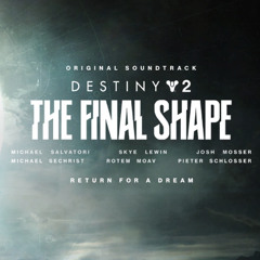 Destiny 2: The Final Shape - Return for a Dream