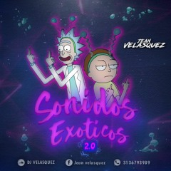 SONIDOS EXOTCOS 2.0 (DJ VELASQUEZ)