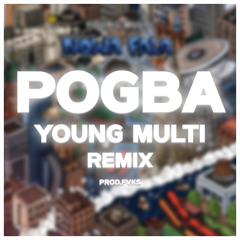 Young Multi - Pogba Hoodtrap/Jerk Remix [Prod.Fvks]