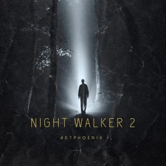 Night walker 2