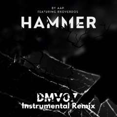 AAP & Rxoverdos - Hammer (DMV07 Instrumental Remix)