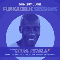 Errol Russell - Sessions. 59 Funkadelic Sessions - 25-JUN-2023