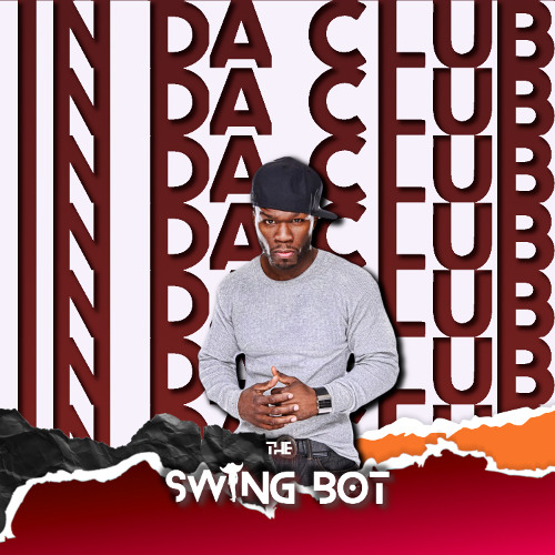 50 Cent - In Da Club (The Swing Bot Remix)