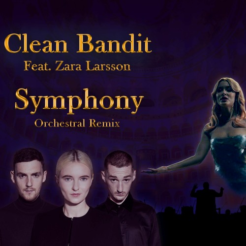 Stream Clean Bandit - Symphony (feat. Zara Larsson) [Orchestral Remix] by  Guy Vaingarten | Listen online for free on SoundCloud