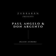 Zurbarån presents - Paul Angelo & Don Argento - Black Aurora